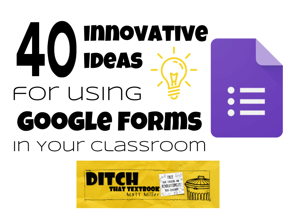 40-innovative-ideas-for-using-google-forms-in-your-classroom-ditch