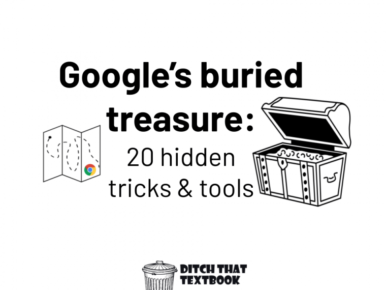 Google’s buried treasure 20 hidden tricks and tools Ditch That