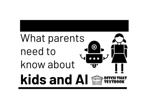 What parents need to know about kids and AI - Ditch That Textbook